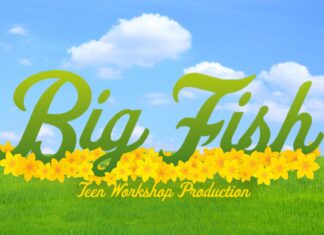 Broadway Rose Teen Workshop to Present Big Fish, a Fantastic Tale of Magic and Adventure