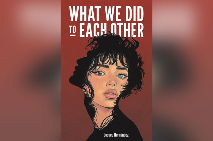 What-We-Did-to-Each-Other-By-Josuee-Hernandez